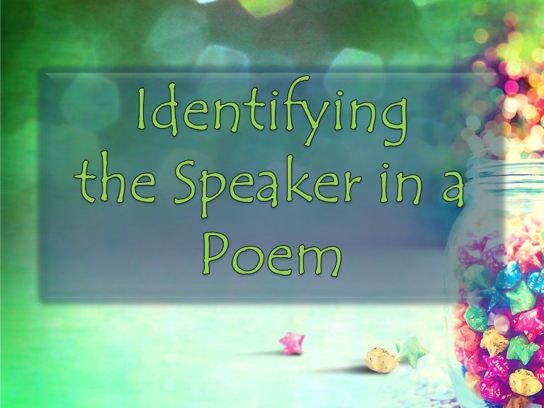 how to identify who is the speaker in the poem & predicting possible