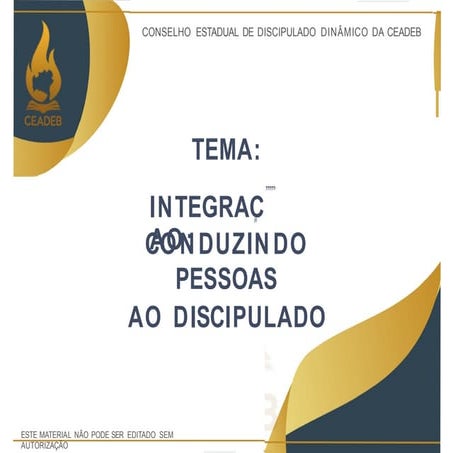 CEDD - PALESTRA 02 - INTEGRAÇÃO - CONDUZINDO PESSOAS AO DISCIPULADO ...