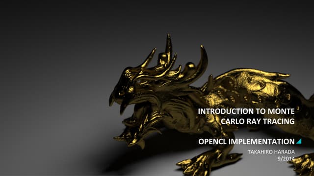 Introduction to Monte Carlo Ray Tracing, OpenCL Implementation (CEDEC 2014)