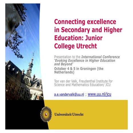 Connecting Excellence in secondary and higher education: Junior College Utrecht