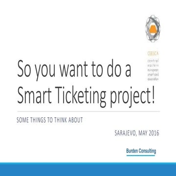 So you want to do a smart ticketing project! | PPTX