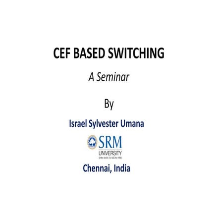 Cef based switching
