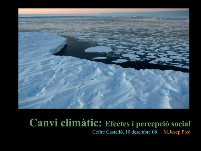 Canvi climàtic: Efectes i percepció social