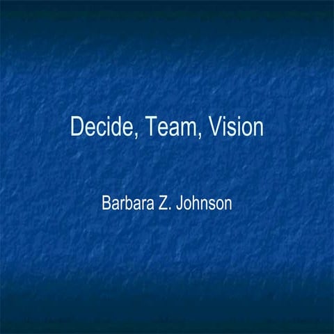 Decide, Team, Vision