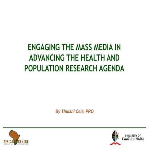 Engaging  the Mass Media in advancing the Health and Population Research Agenda