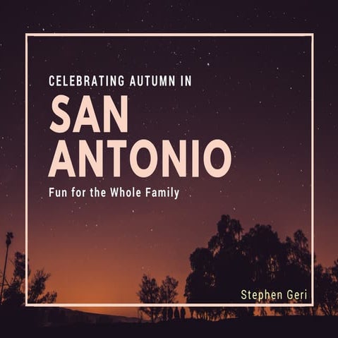 Stephen Geri: Celebrating Autumn in San Antonio