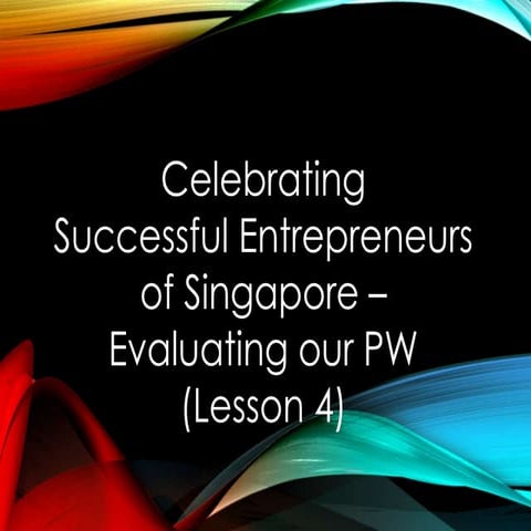 Celebrating successful entrepreneurs of singapor lesson 4 evaluation