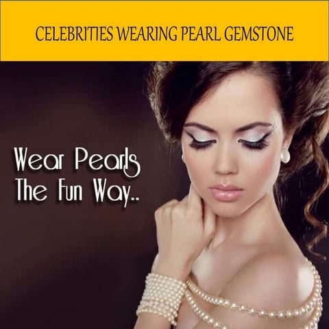 Celebrities wearing pearl gemstone