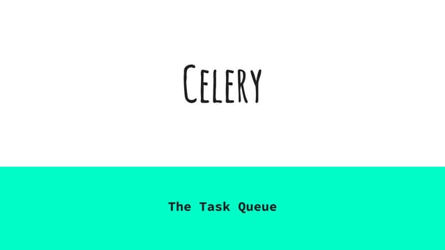 Introduction to Celery