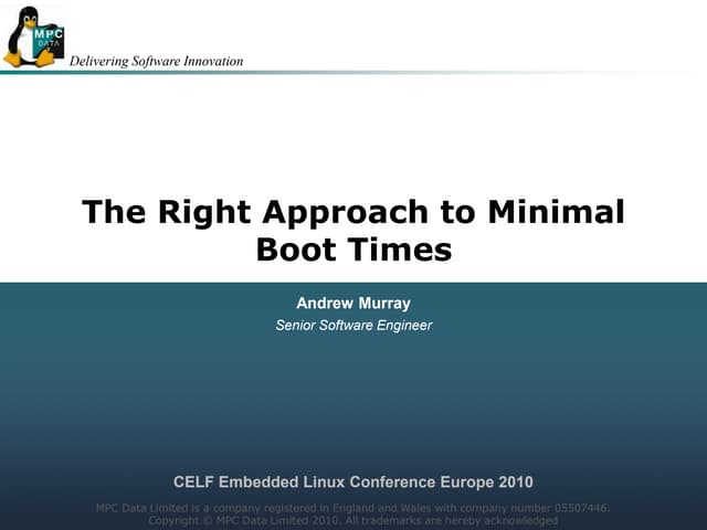 ELC-E 2010: The Right Approach to Minimal Boot Times
