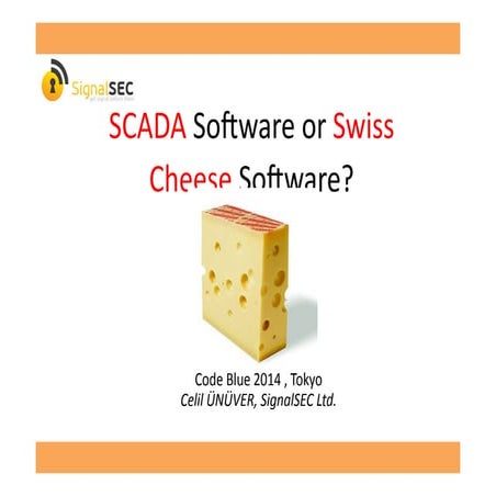 SCADA Software or Swiss Cheese Software?　 by Celil UNUVER