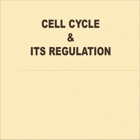 Cell-cycle-its-regulation.complete description
