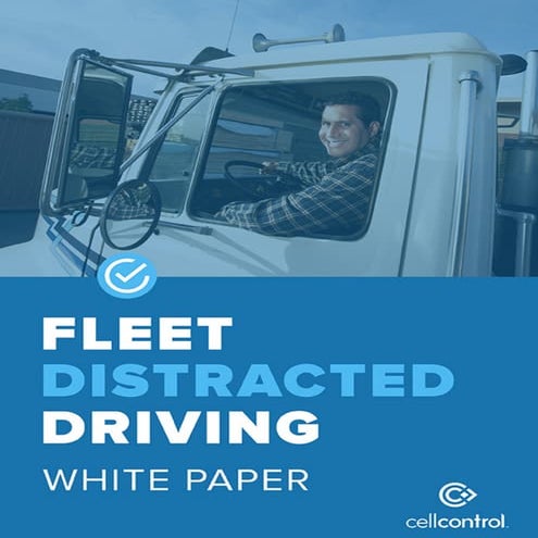 Distracted driving white paper for fleets - Cell Control