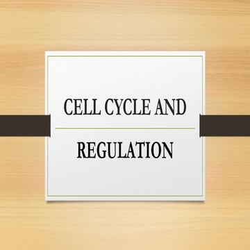 CELL CYCLE , MITOSIS ,MEIOSIS AND CELL  REGULATION