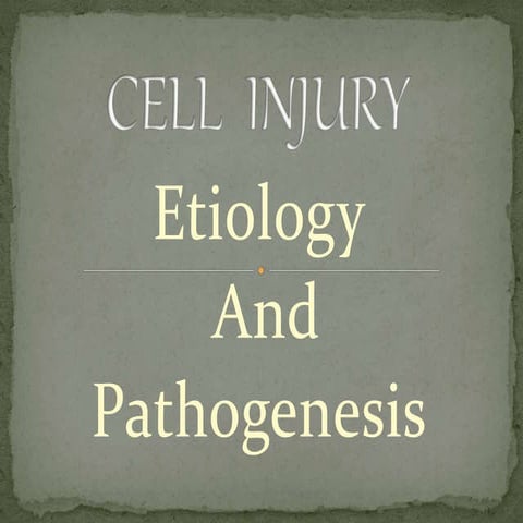 Cell  injury etiology and pathogenesis