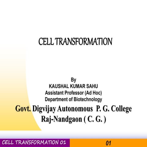 Cell transformation, by kk