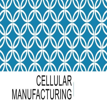 Cellular manufacturing