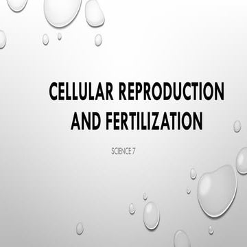CELLULAR REPRODUCTION AND FERTILIZATION.pptx