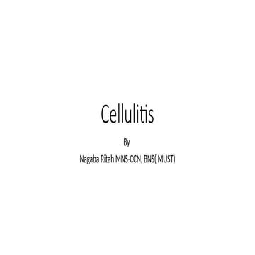 Understanding Cellulitis: Causes, Symptoms, and Treatment Approaches | PPTX