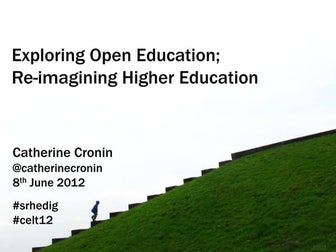 Exploring Open Education; Re-imagining Higher Education
