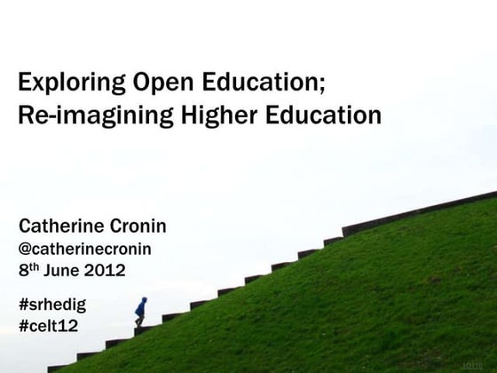 Exploring Open Education; Re-imagining Higher Education