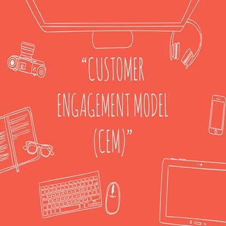 Customer Engagement Model (CEM)