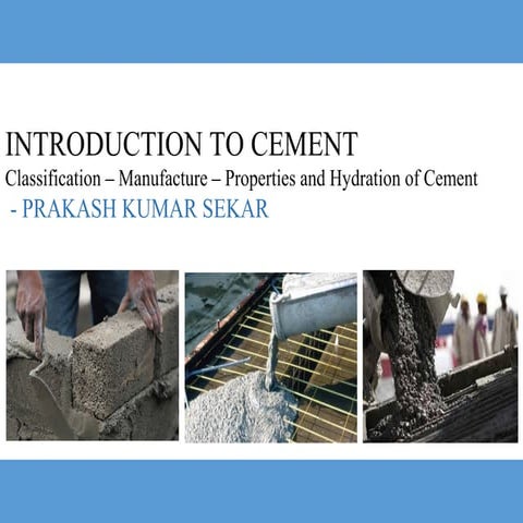 Manufacture of cement - Classification and hydration