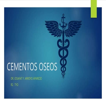 Cementos óseos  Dr. Josafat Y. Arroyo Aparicio