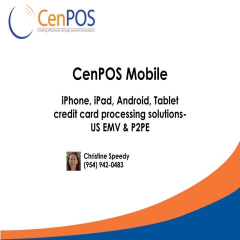 Cenpos Mobile Overview - US EMV Certified
