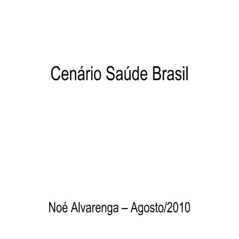 Cenário Saúde Brasil - Agosto 2010