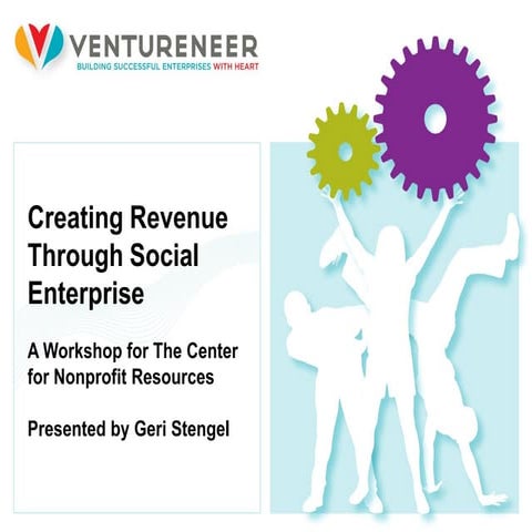 Creating Revenue Through Social Enterprise: A Workshop for the Center for Non...