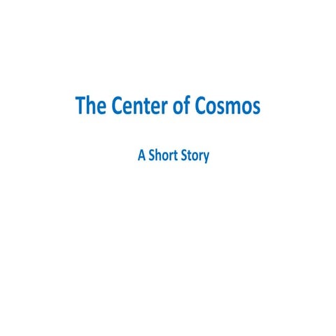 The Center of Cosmos