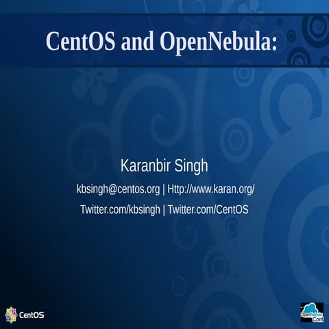 OpenNebulaConf 2013 - Keynote: CentOS and OpenNebula, a Perfect Match by Kara...