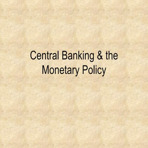Central banking & the monetary policy