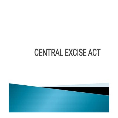 Central excise act notes