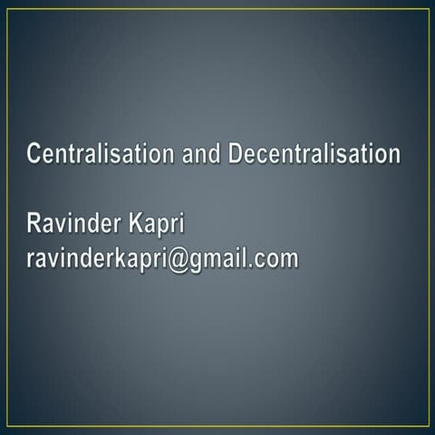 Centralisation and Decentralisation