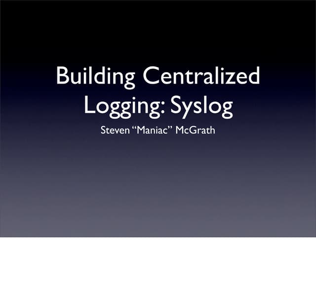 Centralized Logging with syslog