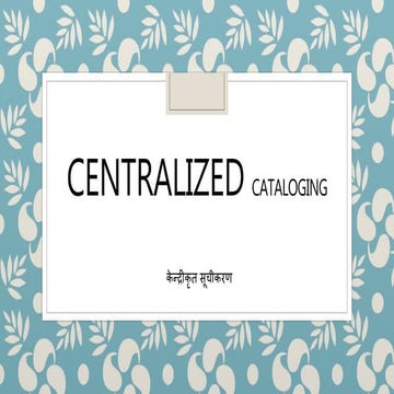Centralized cataloguing