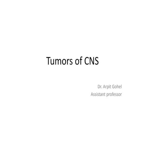 Central nervous system Tumors | PPTX