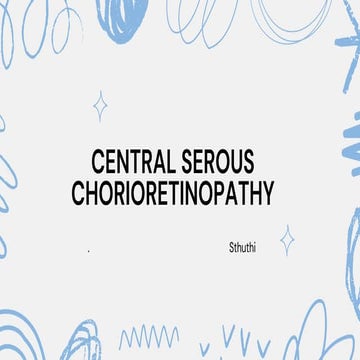 Central serous chorioretinopathy | PPTX
