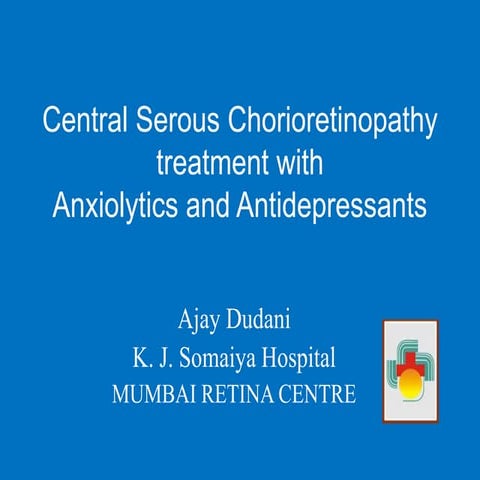 Central serous chorioretinopathy DR AJAY DUDANI | PPTX