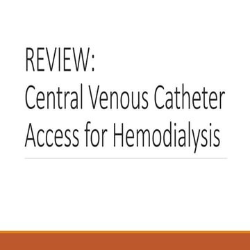 Central venous catheter access for hemodialysis