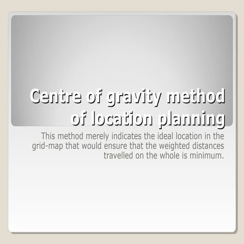 Centre of gravity method of location planning
