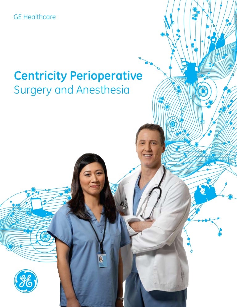 Ge Healthcare Centricity Perioperative Surgery And Anesthesia Ge Healthcare Centricity Perioperative Surgery And Anesthesia