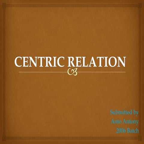 Centric relation anto