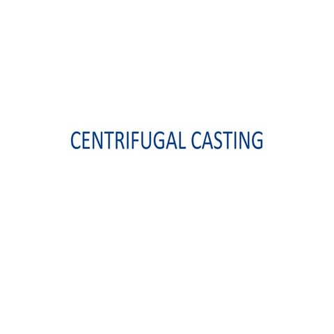 Centrifugal casting