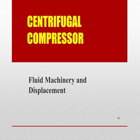 Centrifugal Compressors - Fluid machinery