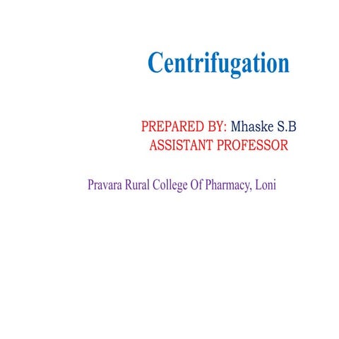 centrifugation Slideshear Introduction , Principal, Application, Objective , ...
