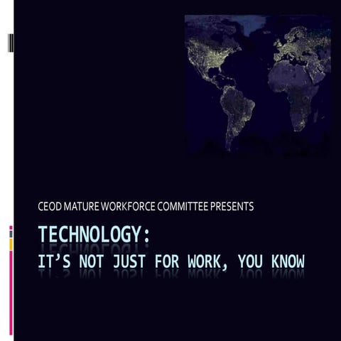 Technology: It's Not Just for Work, You Know
