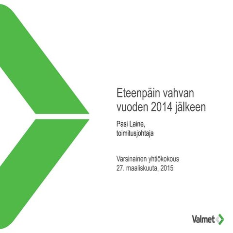 Toimitusjohtajan katsaus varsinaisessa yhtiökokouksessa 2015